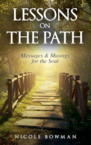 Lessons on the Path: Messages & Musings for the Soul