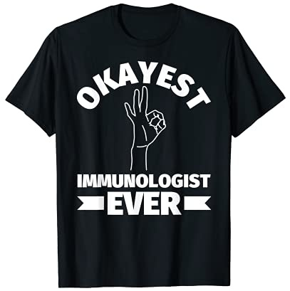 Okayest Immunologo mai divertente Immunologia Maglietta