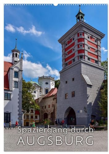 Spaziergang durch Augsburg (Wandkalender 2026 DIN A2 hoch), CALVENDO Monatskalender: Stadtansichten der Schwäbischen Metropole (CALVENDO Orte)