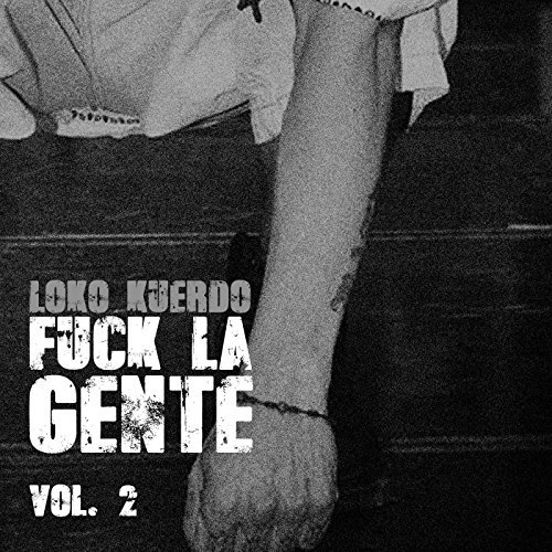 Fuck la Gente, Vol. 2