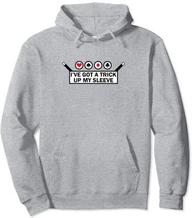 I've Got A Trick Up My Sleeve - Magic Wand Card Trick Party Pullover Hoodie