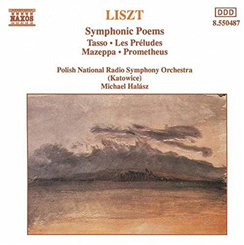 Liszt: Symphonic Poems, Tasso, Les Préludes, Mazeppa , Prometheus