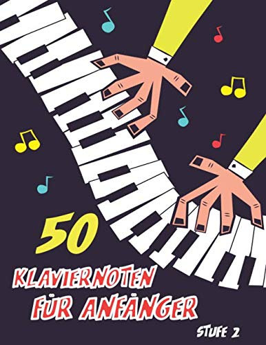 50 klaviernoten für anfänger: Klavierlieder für Kinder und Anfänger