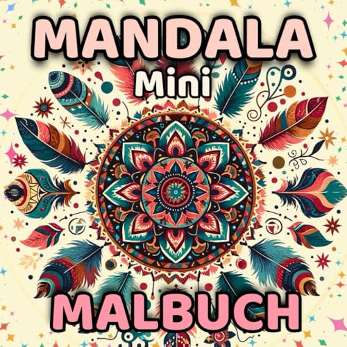 Mini–Mandala – Malbuch: Einfache Mandalas für Jede Gelegenheit. Das perfekte Mini-Malbuch für Kinder und Erwachsene Unterwegs