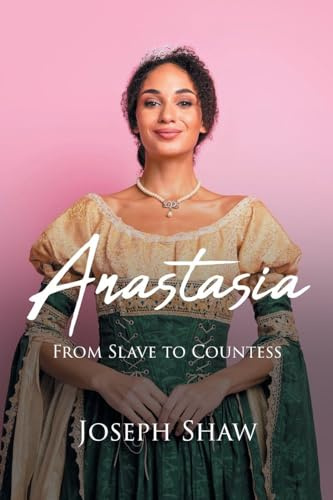 Anastasia: From Slave to Countess