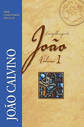 O evangelho segundo João - Volume 1 (Série Comentários Bíblicos) (Portuguese Edition)