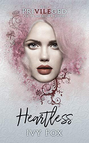 Heartless: A High School Romance (The Privileged of Pembroke High Book 1)