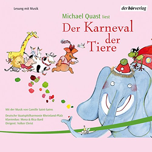 Der Karneval der Tiere: Mit der Musik von Camille Saint-Saens