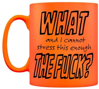 Lustige Tasse mit Aufschrift What the Fuck, Neon, freche sarkastische Neuheit, Kaffeetasse für Erwachsene, Humor, lustiges Geschenk, Witz, Keramiktasse für Sie oder Ihn