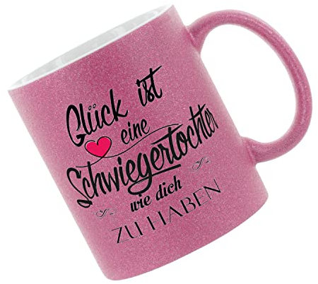 Glitzertasse (Pink) Glück ist eine Schwiegertochter wie dich zu haben - Kaffeetasse, bedruckte Tasse mit Sprüchen oder Bildern, Bürotasse,