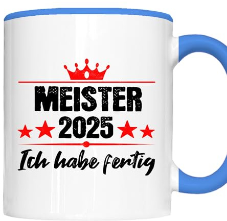 Meister Tasse | Meister 2025 ich habe fertig | Meister Geschenk Meisterbief Meister Prüfung Kaffeebecher lustig