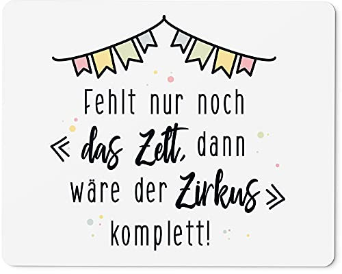 JUNIWORDS Mauspad Mousepad, Fehlt nur noch das Zelt, dann wäre der Zirkus komplett!