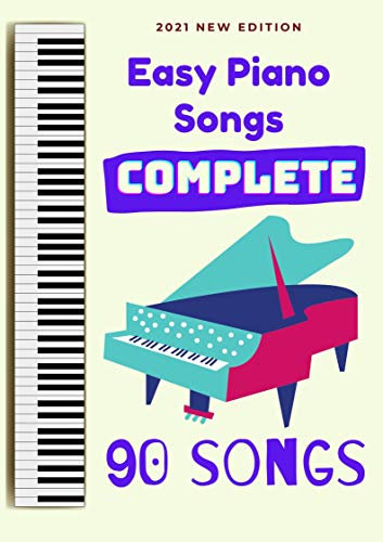Easy Piano Songs: Complete: 90 Songs (English Edition)