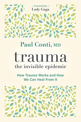 Trauma: The Invisible Epidemic: How Trauma Works and How We Can Heal From It (English Edition)