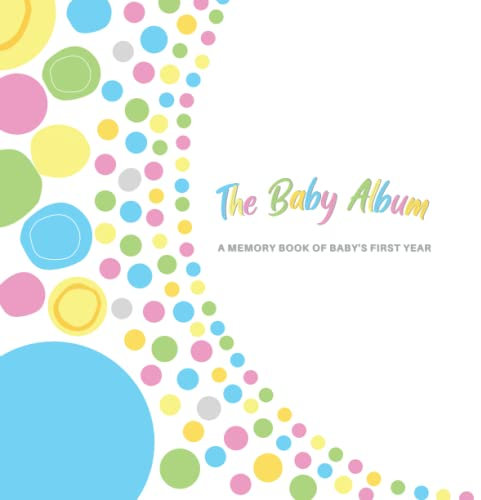 The Baby Album: A Memory Book Of Baby's First Year