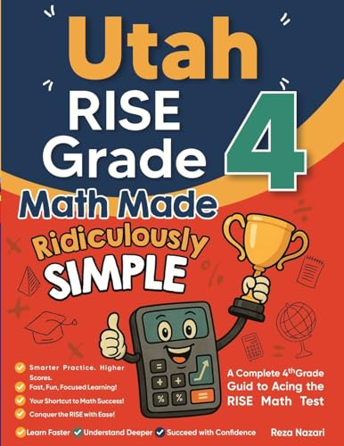Utah RISE Grade 4 Math Made Ridiculously Simple: A Comprehensive 4th Grade Guide to Acing RISE Math