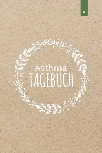 Asthma Tagebuch: Liebevoll gestaltetes Peak-Flow Tagebuch im DIN A5 Format zum einfachen dokumentieren der Peakflow Messwerte | Tagebuch mit 120 Seiten