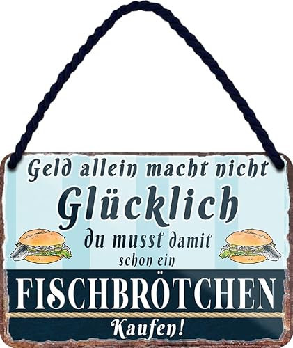 schilderkreis24 – Blechschild Lustiger Spruch “Geld allein macht nicht Glücklich..Fischbrötchen“ Deko Geschenkidee Mann Frau 18x12cm
