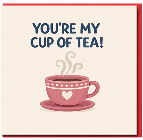 You're My Cup of Tea Card - Cute Love/Anniversary Card for Boyfriend, Girlfriend or Partner - Romantic Pun with Pink Teacup - Blank Inside
