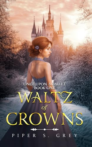 Waltz Of Crowns | YA Fantasy Romance No Spice | Beauty and the Beast / Nutcracker Retelling