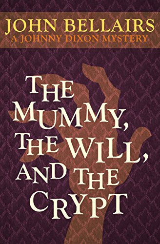 The Mummy, the Will, and the Crypt (Johnny Dixon Book 2)