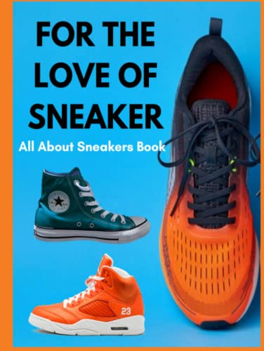 For The Love of Sneaker - All About Sneakers Book