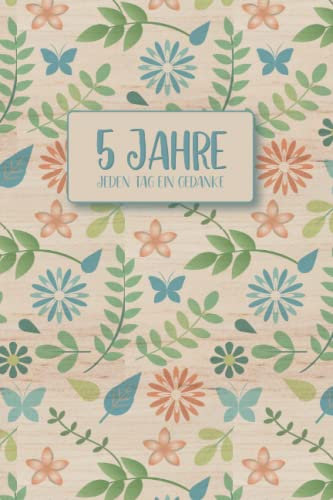 5 Jahre – Jeden Tag ein Gedanke | Minimalistisches 5 Jahres-Tagebuch ohne Fragen und undatiert | ca. DIN A5: Eine Zeile pro Tag. Zum Eintragen für ... Für mehr Achtsamkeit und Motivation.