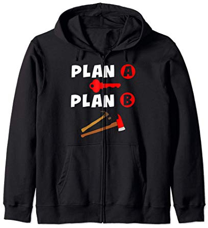 Fireman's Plan B - Funny Axe and Crowbar Tool Firefighter Zip Hoodie