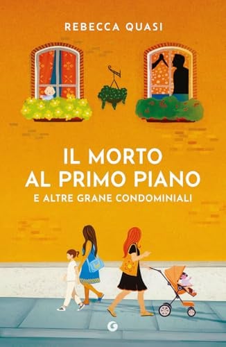 Il morto al primo piano. E altre grane condominiali