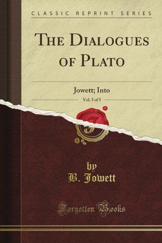 The Dialogues of Plato: Jowett; Into, Vol. 3 of 5 (Classic Reprint)