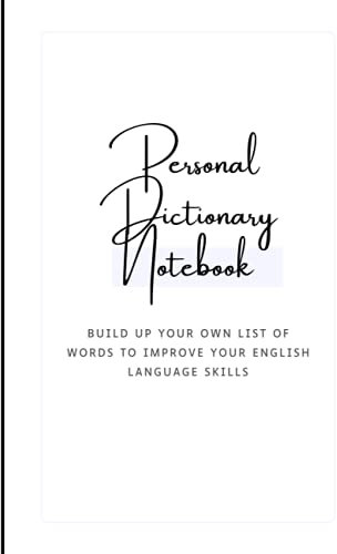 Personal Dictionary Notebook: Build up your own list of words to Improve your English language skills