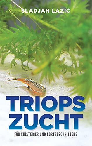 Triops Zucht: Für Einsteiger und Fortgeschrittene