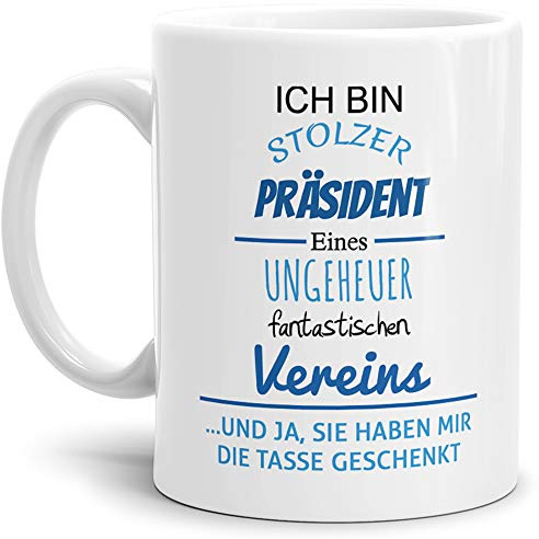 Tasse mit Spruch Stolzer Präsident Eines Ungeheuer Fantastischen Vereins Weiss - Abschieds-Geschenk/Büro/Arbeit
