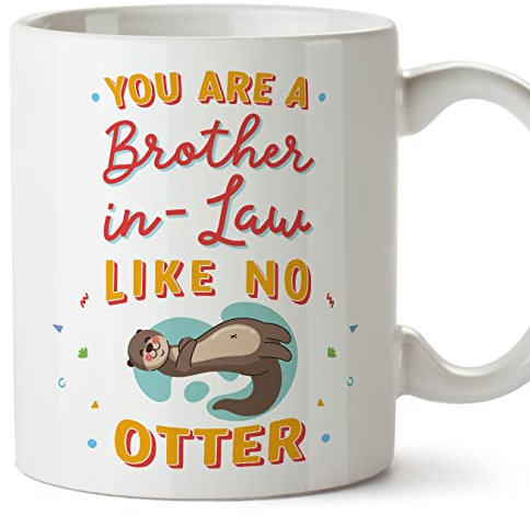 Mugffins Tasses pour BEAU-FRÈRE - En Anglais - Cadeau original pour BEAU-FRÈRE - You are like no Otter - 11 oz / 330 ml
