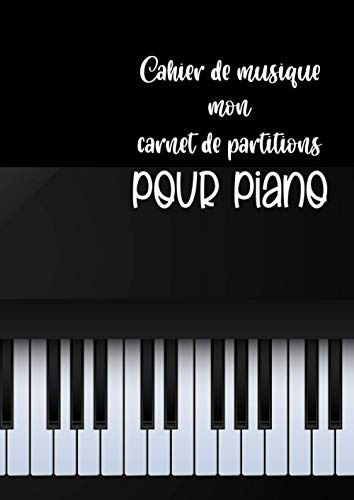 Cahier de musique - mon carnet de partitions pour piano 6 doubles portées par page (clef de sol + clef de fa)