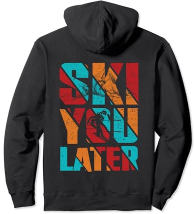 Ski You Later Wintersport Piste Skifahrer Skiurlaub Pullover Hoodie