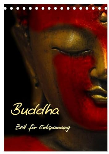 Buddha - Zeit für Entspannung (Tischkalender 2026 DIN A5 hoch), CALVENDO Monatskalender: Wellness für die Seele (CALVENDO Glaube)