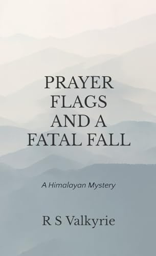 Prayer Flags and a Fatal Fall: A Himalayan Mystery