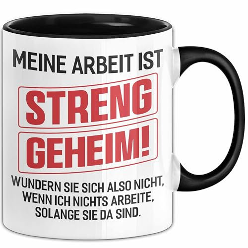 Büro Meine Arbeit Ist Streng Geheim Tasse Geschenk Lustiger Spruch Büro Arbeitskollegen Kaffee-Becher (Schwarz)