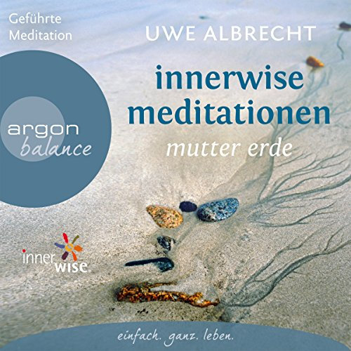 Innerwise Meditationen: Mutter Erde