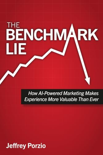 The Benchmark Lie: How AI-Powered Marketing Makes Experience More Valuable Than Ever