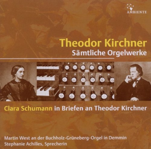 Theodor Kirchner, Sämtliche Orgelwerke