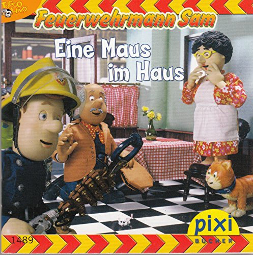 Eine Maus im Haus - Pixi-Buch 1489 . Feuerwehrmann Sam . (Einzeltitel) aus Pixi-Serie 166