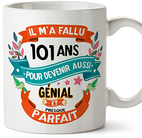 Mugffins Mug/Tasse Joyeux 101 Anniversaire - IL M'A FALLU 101 ANS POUR DEVENIR AUSSI GENIALE - Cadeau Original pour Homme et Femme