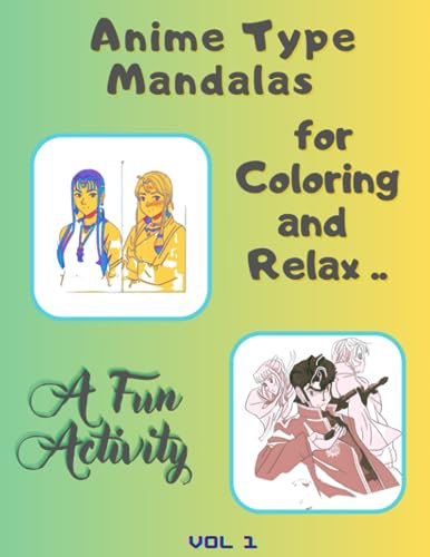 Animé Type Mandalas for Coloring and Relax: A Fun Activity (8.5x11 inches book)
