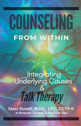 Counseling From Within: Integrating Underlying Causes & Talk Therapy