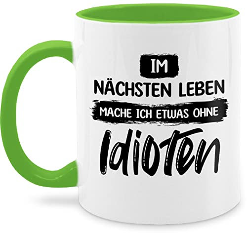 Tasse Tassen 325ml - Statement - Im nächsten Leben mache ich etwas ohne Idioten - 325 ml - Hellgrün - bürotassen kaffetassen sprüche statements idiot kaffeetasse böser spruch statement-tasse