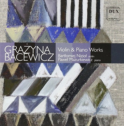 Bacewicz: Violin & Piano Works