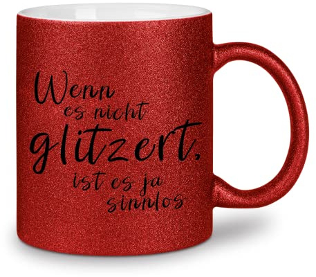 glitzertassen.de® | Wenn es nicht glitzert ist es ja sinnlos | Tasse mit Glitzer | Geschenkidee | Rot