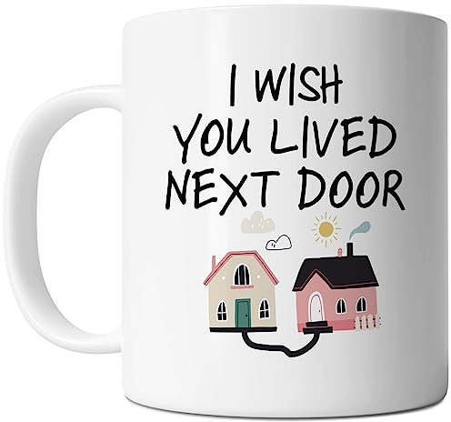 FLEXISAVVY Taza de café de cerámica blanca de 325 ml con texto en inglés I Wish You Lived Next Door